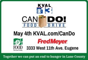 kval 13 can do food drive may 4th kval.com/cando fred meyer 333 west 11th ave eugene